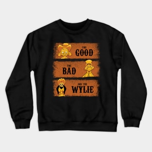 The Good, The Bad and The Wylie Crewneck Sweatshirt